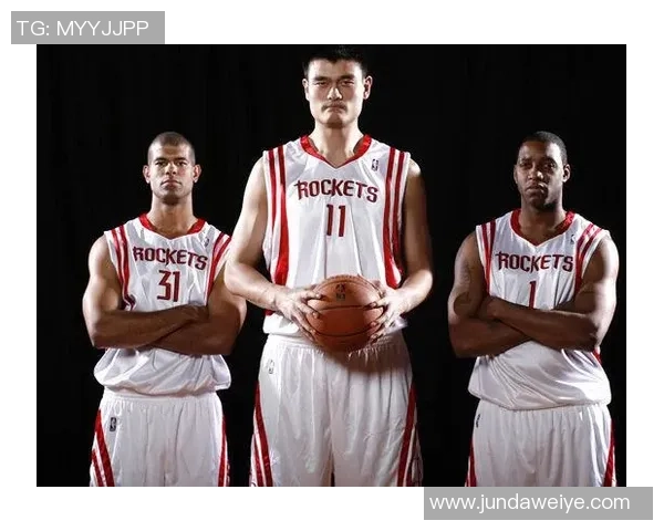 火箭队传奇三人组巴蒂尔姚明的辉煌岁月与篮球梦想