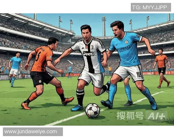 意甲激战尤文图斯大胜曼城五球狂潮绝杀瞬间点燃全场激情